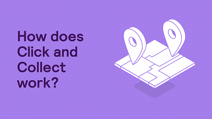 How does Click and Collect work?